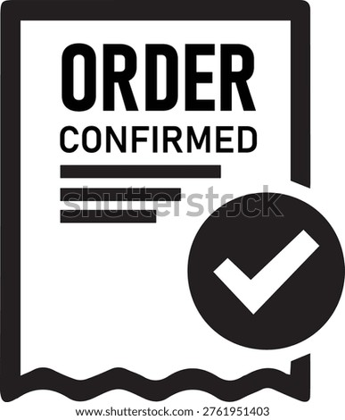 Order Confirmed Receipt Icon - Ecommerce Shopping Success and Delivery Confirmation Vector