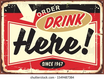 Order drinks here retro cafe bar sign on old rusty metal background. Restaurant or pub sign board. Vintage vector illustration.