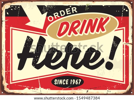 Order drinks here retro cafe bar sign on old rusty metal background. Restaurant or pub sign board. Vintage vector illustration.