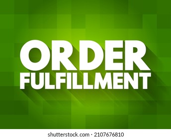 Order fulfillment - complete process from point of sales inquiry to delivery of a product to the customer, text concept for presentations and reports
