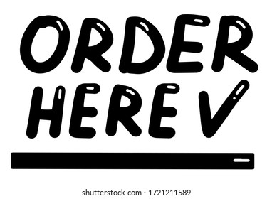 Order here, lettering calligraphy illustration. Vector eps handwritten brush trendy black isolated on white background.