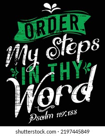 Order my steps in thy word Christian T-shirt Design