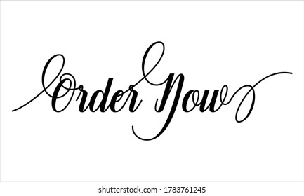 order now Calligraphic Script Typography Cursive Black text lettering and phrase isolated on the White background 