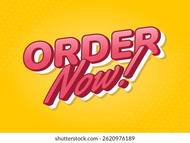 Order now. Creative 3D text design with vibrant color for marketing