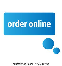order online sign - speech bubble, label, tag,sticker, logo.Designed for your web site design, logo, app, UI