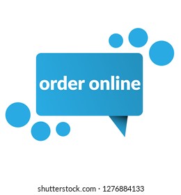 order online sign - speech bubble, label, tag,sticker, logo.Designed for your web site design, logo, app, UI