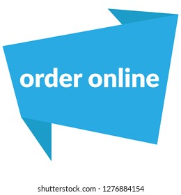 order online sign - speech bubble, label, tag,sticker, logo.Designed for your web site design, logo, app, UI