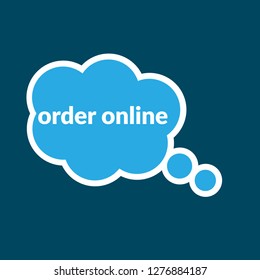 order online sign - speech bubble, label, tag,sticker, logo.Designed for your web site design, logo, app, UI