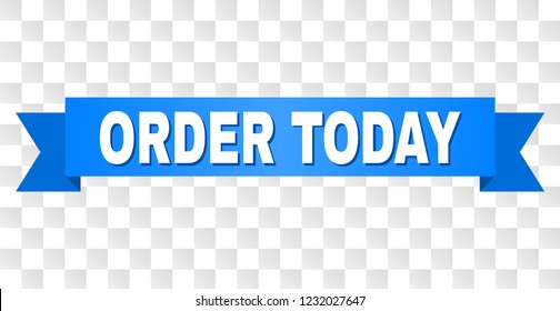 ORDER TODAY text on a ribbon. Designed with white caption and blue stripe. Vector banner with ORDER TODAY tag on a transparent background.