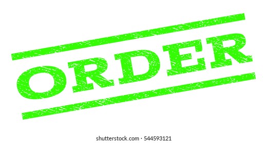 Order watermark stamp. Text tag between parallel lines with grunge design style. Rubber seal stamp with dust texture. Vector light green color ink imprint on a white background.