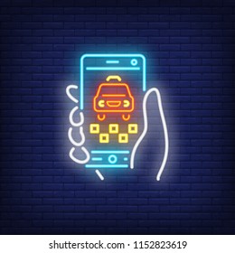 Ordering taxi online neon sign. Hand holding smartphone with mobile app. Night bright advertisement. Vector illustration in neon style for online service and taxi industry