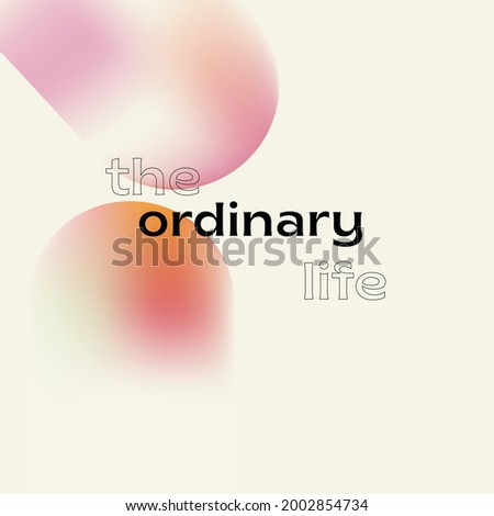 the ordinary life Vector illustration with typography wave lettering. Set of graphics for card, prints and posters. Typography design