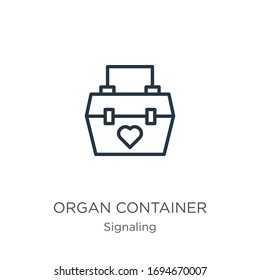 Organ container icon. Thin linear organ container outline icon isolated on white background from signaling collection. Line vector sign, symbol for web and mobile