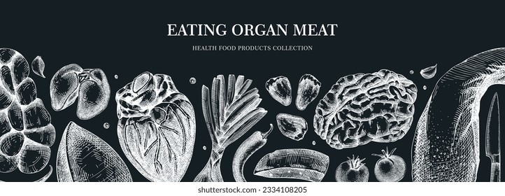 Organ meat banner. Liver, heart, kindle, tongue, offal. Internal organs, ingredients, meat product, healthy food sketch. Engraved vector food illustrations on chalkboard. Butchery design elements.