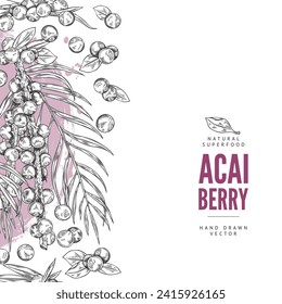 Organic acai berries card or banner template with hand drawn border featuring powerful superfood berries. Acai berry food label design, sketch vector illustration.