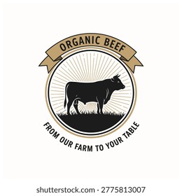 Organic beef logo badge featuring a black cow silhouette standing on grass inside a circular vintage emblem with a ribbon reading 'From Our Farm To Your Table'. Perfect for packaging and branding.