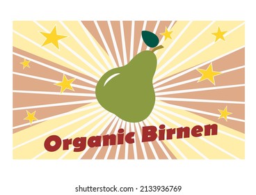 "Organic Birnen" logo in german (translated into English : "Organic pears").  Vector illustration with a pear and colorful background. For advertisment.