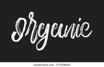 organic Chalk typography vector lettering or Calligraphy phrase isolated on the Black Board