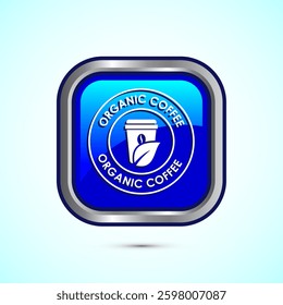 Organic coffee icon design illustration, eco friendly coffee, Organic coffee sign, Blue color square button design