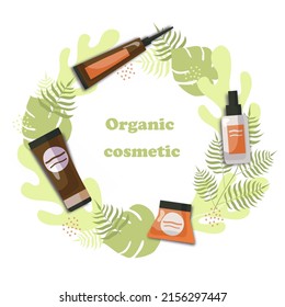 Organic cosmetic. Set of a skin-care product. Eco friendly. Floral laurel wreaths. Vector illustration.