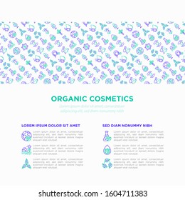 Organic cosmetics concept with thin line icons. Cruelty free, 0% alcohol, natural ingredients, paraben free, eco friendly, no mineral oil, non GMO. Modern vector illustration, template with copy space