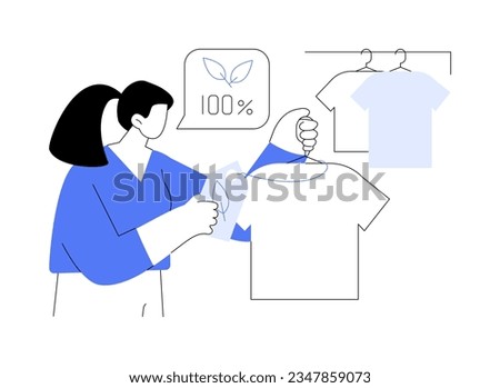 Organic fabrics abstract concept vector illustration. Woman choosing t-shirt made from organic fiber, ecology care, sustainable eco-friendly manufacturing, clothing recycling abstract metaphor.