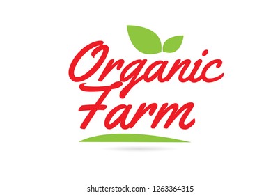 Organic Farm hand written word text for typography design in red color with leaf  Can be used for a logo or icon