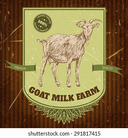 organic farm vintage label with goat on the grunge background texture. Retro hand drawn vector illustration poster in sketch style ' goat milk farm'