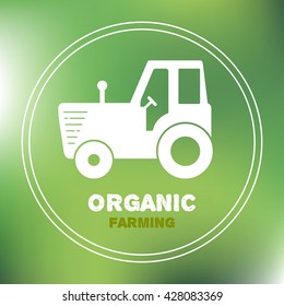 Organic Farming Eco Tractor icon. Farm or natural product icon. Environmental protection. Ecology Concept. Harvesting theme.