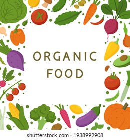 Organic food. Frame with fresh vegetables. Healthy and beneficial product. Gardening or farming concept. Design for flyer template, logo, print, packaging, card. Flat vector illustration.