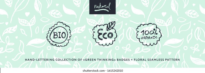 Organic food labels. Hand-lettering collection of Green Thinking badges. Healthy food icons, floral pattern background, herb ornament seamless. Trendy vector farm logo, bio concept, natural cosmetics.