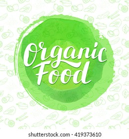 Organic food logo template on green watercolor circle and seamless pattern with healthy foods. Vector illustration. Hand lettering