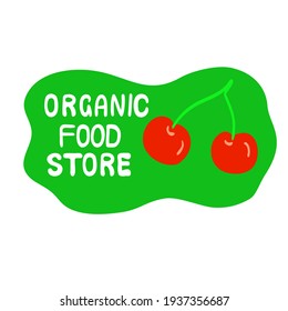 Organic food store label. Green abstract illustration with cherry. Veggie, organic, eco, healthy, vegetable logo, icon. Vector flat illustration