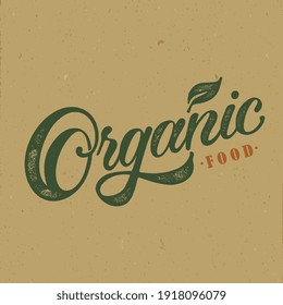 Organic food typography vector design  for health  centers, organic and vegetarian stores, poster, logo. Organic food  vector text. Calligraphic handmade lettering. Vector illustration.