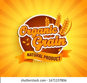 Organic grain label, natural natural product on gold sunburst background for your brand, logo, template, label, emblem for groceries, stores, packaging and advertising, marketing. Vector illustration