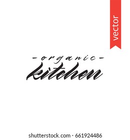 Organic kitchen label. Hand drawn brush lettering. Vector calligraphy illustration.