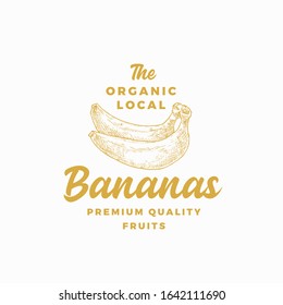 Organic Local Bananas Abstract Vector Sign, Symbol or Logo Template. Hand Drawn Banana Sketch Sillhouette with Elegant Retro Typography. Vintage Emblem. Isolated.
