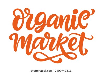 Organic Market Banner. Local Shop Inscription Logo Emblem. Hand Written Lettering. Modern Calligraphy. Typography Vector Illustration. Vintage Style Retro Design