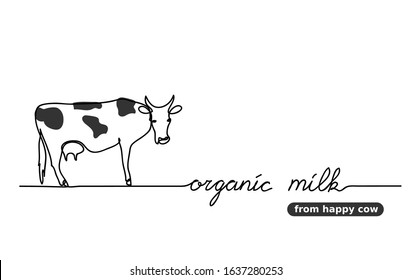 Organic milk from happy cow. One continuous line drawing of cow with lettering organic milk.