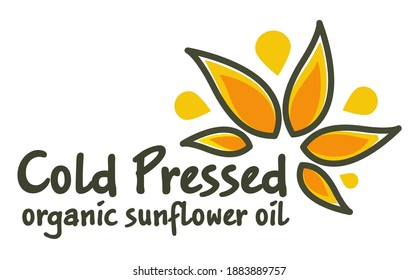 Organic and natural oil, cold pressed method. Isolated sunflower in bloom with inscription. Healthy eating and dieting. Fatty liquid for salads seasoning. Label or emblem, vector in flat style