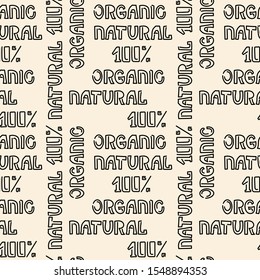 Organic, natural. Seamless pattern with hand drawn words . Can be used as packaging, background or other