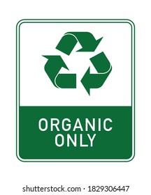 Organic only recycling sign and text vector illustration