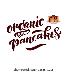 "Organic pancakes" lettering typography poster for logotype. Signboard for cafe, restaurant, bakery.Handdrawn pancakes with topping. Vector illustration.