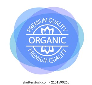 Organic. Premium quality. Plant based vegan food product label. Blue stamp. Logo or icon. Diet. Sticker