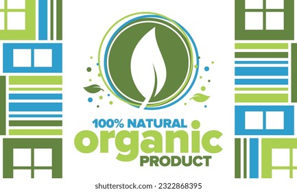 Organic Product. 100% natural and fresh. Premium bio quality. Foods or cosmetics template. Green leaf. Eco friendly lifestyle. Zero Waste. Banner design. Vector illustration