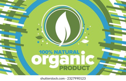 Organic Product. 100% natural and fresh. Premium bio quality. Foods or cosmetics template. Green leaf. Eco friendly lifestyle. Zero Waste. Banner design. Vector illustration