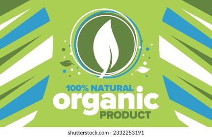 Organic Product. 100% natural and fresh. Premium bio quality. Foods or cosmetics template. Green leaf. Eco friendly lifestyle. Zero Waste. Banner design. Vector illustration