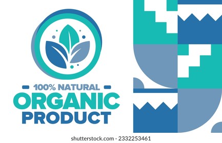 Organic Product. 100% natural and fresh. Premium bio quality. Foods or cosmetics template. Green leaf.  Eco friendly lifestyle. Zero Waste. Banner design. Vector illustration