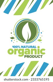 Organic Product. 100% natural and fresh. Premium bio quality. Foods or cosmetics template. Green leaf. Eco friendly lifestyle. Zero Waste. Banner design. Vector illustration