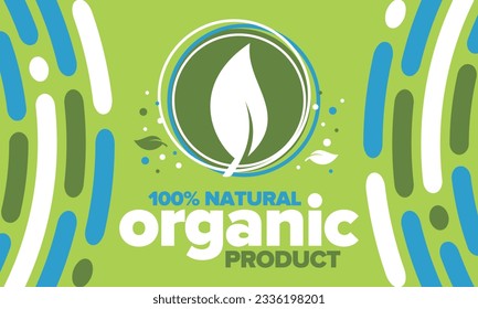 Organic Product. 100% natural and fresh. Premium bio quality. Foods or cosmetics template. Green leaf. Eco friendly lifestyle. Zero Waste. Banner design. Vector illustration